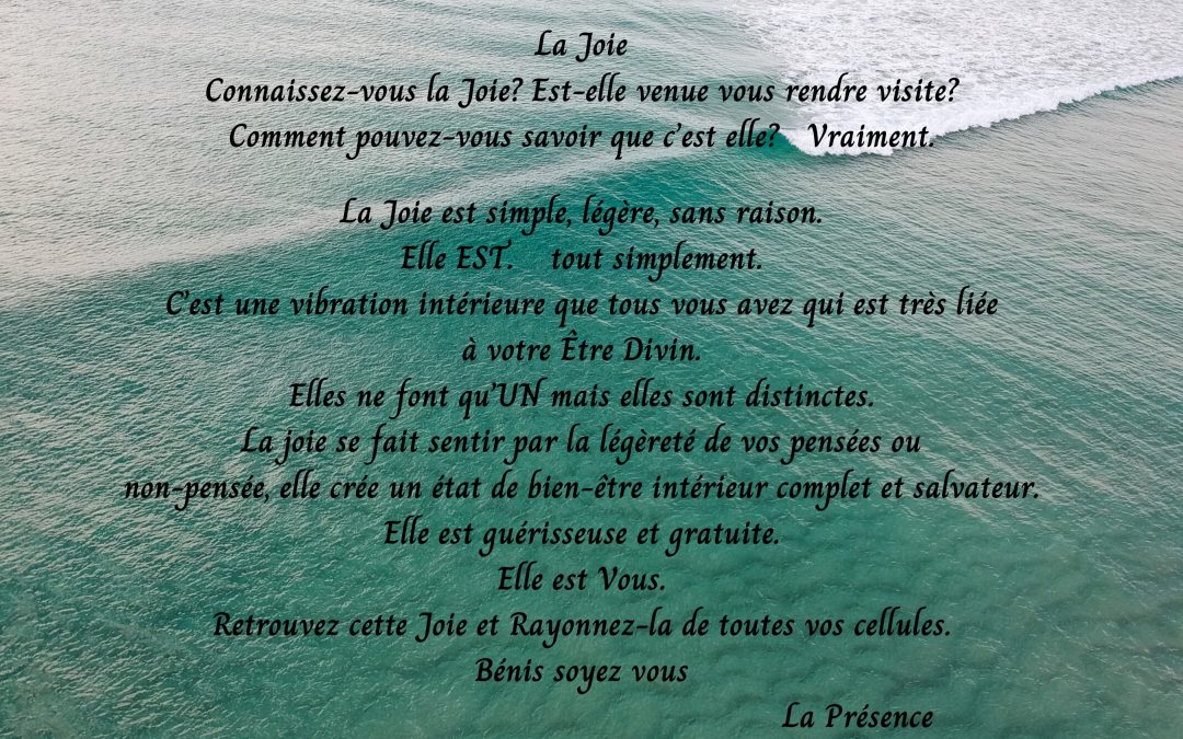La Joie, Connaissez vous la Joie, est-elle venue vous rendre visite ?….