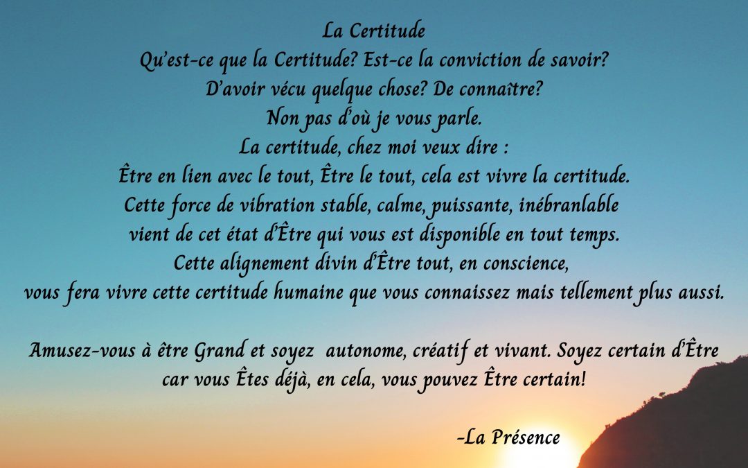 La Certitude, qu’est-ce que la Certitude?