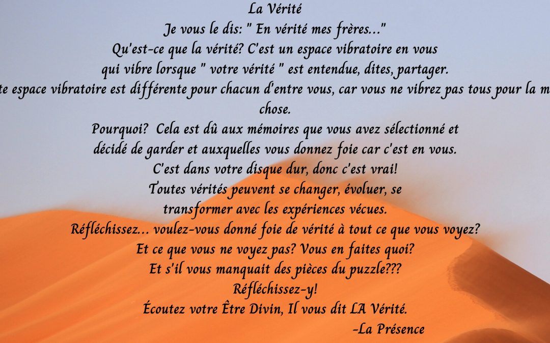 La Vérité’ Je vous le dis, « En Vérité mes frères… » Qu’est ce que la Vérité?