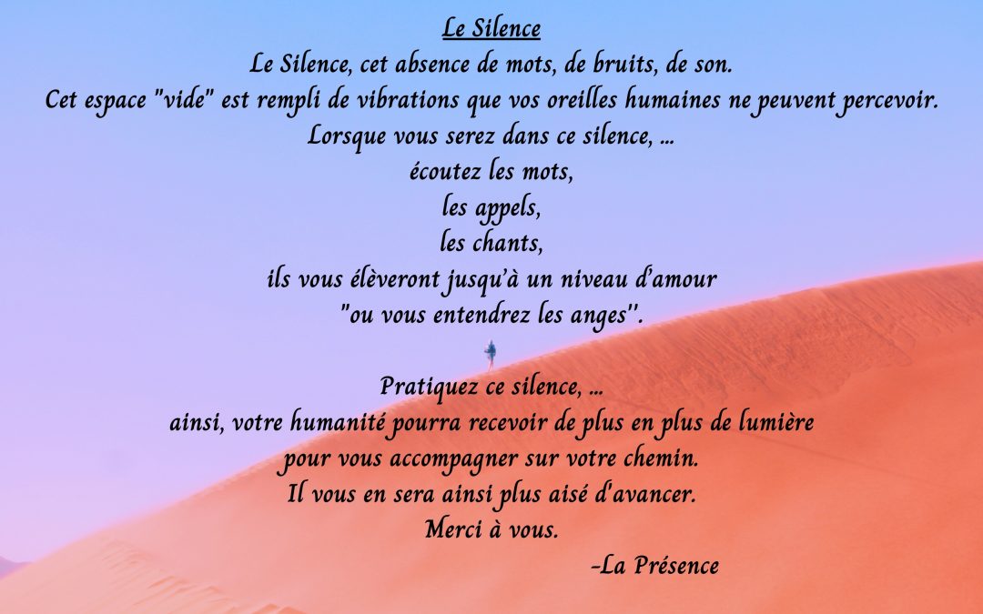 Le Silence, Le silence, cet absence de mots, de bruits, de son…