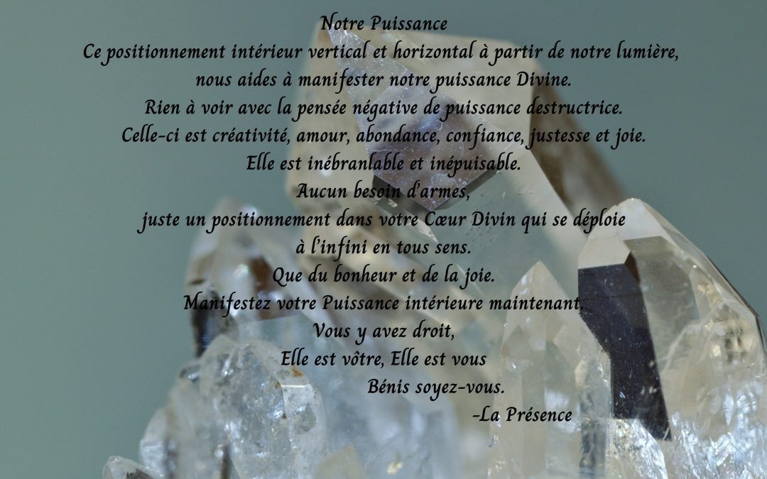 Notre Puissance, Ce positionnement intérieur vertical et horizontal a partir de notre lumière, nous aide….
