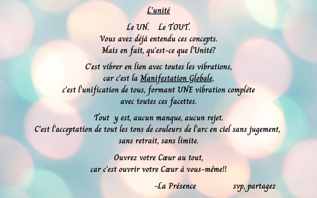 L’unité, le UN, le TOUT. Vous avez déjà entendu ces concepts, mais en fait, qu’est-ce que l’unité…