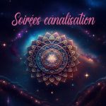 Soirées canalisation